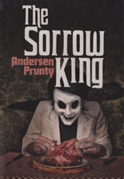 The Sorrow King (Anderson Prunty)