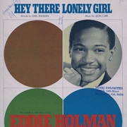 Hey There Lonely Girl - Eddie Holman