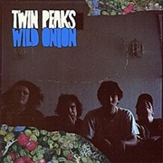 Twin Peaks — Wild Onion
