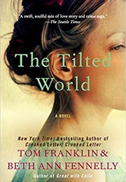 The Tilted World (Tom Franklin and Beth Ann Fennelly)