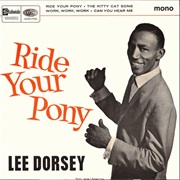 Lee Dorsey - Ride Your Pony