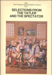Selections From the Tatler and the Spectator (Richard Steele &amp; Joseph Addison)