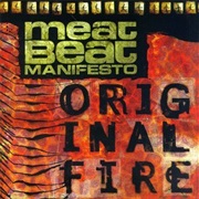 Meat Beat Manifesto- Original Fire