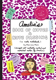 Amelia's Book of Notes and Note Passing (Marissa Moss)