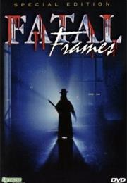 Fatal Frames