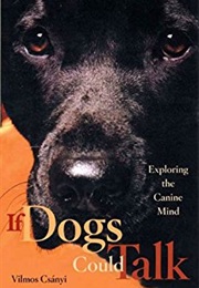 If Dogs Could Talk (Csanyi)