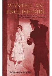 Wanted, an English Girl (Dorothea Moore)