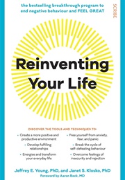 Reinventing Your Life: The Breakthrough Program to End Negative Behavior and Feel Great Again (Janet S. Klosko and Jeffrey Young)