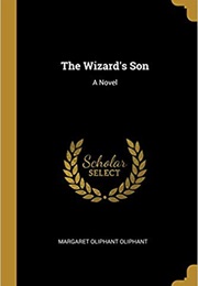 The Wizard's Son (Mrs. Oliphant)