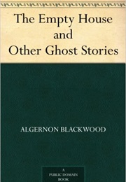 The Empty House and Other Stories (Blackwood, Algernon)