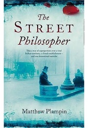 The Street Philosopher (Matthew Plampin)