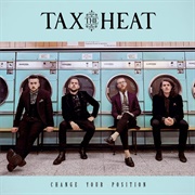 Tax the Heat - Change Your Position