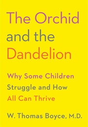 The Orchid and the Dandelion (W. Thomas Boyce MD)