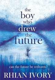 The Boy Who Drew the Future (Rhian Ivory)