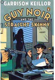Guy Noir and the Straight Skinny (Garrison Kellor)