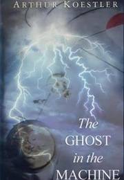 The Ghost in the Machine (Arthur Koestler)