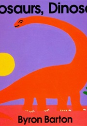 Dinosaurs Dinosaurs (Byron Barton)