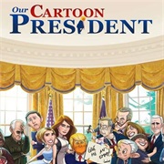 Our Cartoon President