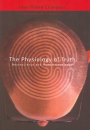 The Physiology of Truth (Jean-Pierre Changeux)