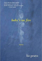 Baby&#39;s on Fire (Liz Prato)