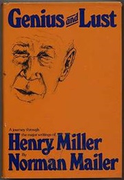 Genius and Lust, a Journey Through the Major Writings of Henry Miller (Norman Mailer)