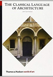The Classical Language of Architecture (John Summerson)
