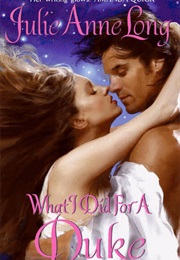 What I Did for a Duke (Julie Anne Long)