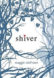 Shiver (Wolves of Mercy Falls #1) (Maggie Stiefvater)