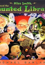 Miss Smith and the Haunted Library (Michael Garland)