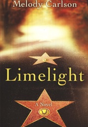 Limelight (Melody Carlson)