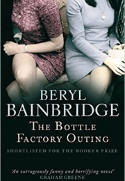 The Bottle Factory Outing (Beryl Bainbridge)