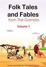Folk Tales and Fables From the Gambia Volume 1 (Dembo Fanta Bojang)