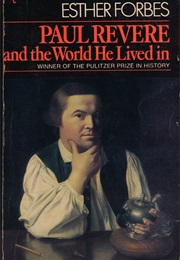 Paul Revere and the World He Lived in (Esther Forbes)