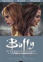 Buffy the Vampire Slayer: No Future for You (Brian K. Vaughan)