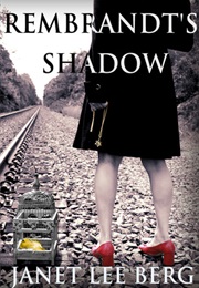 Rembrandt's Shadow (Janet Lee Berg)