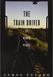 The Train Driver (Athol Fugard)