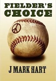 Fielder's Choice (J. Mark Hart)