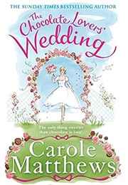 The Chocolate Lovers&#39; Wedding (Carole Matthews)