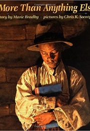 More Than Anything Else (Marie Bradby)