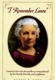 I Remember Laura: Laura Ingalls Wilder (Hines, Stephen W.)