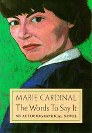 The Words to Say It (Marie Cardinal)