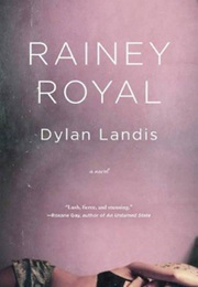 Rainey Royal (Dylan Landis)