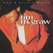 Tim McGraw - For a Little While