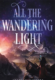 All the Wandering Light (Heather Fawcett)