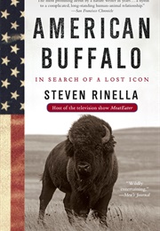 American Buffalo: In Search of a Lost Icon (Steven Rinella)