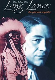 Chief Buffalo Child Long Lance: The Glorious Impostor (Donald B. Smith)