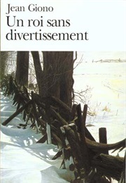 Un Roi Sans Divertissement (Jean Giono)