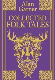 Collected Folk Tales (Alan Garner)