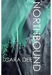 Northbound (The North Novels, #1) (Cara Dee)