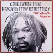 The Yabby You Vibration - Deliver Me From My Enemies